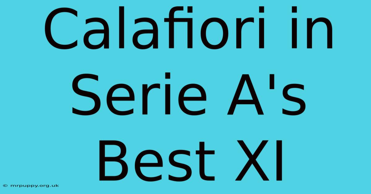 Calafiori In Serie A's Best XI