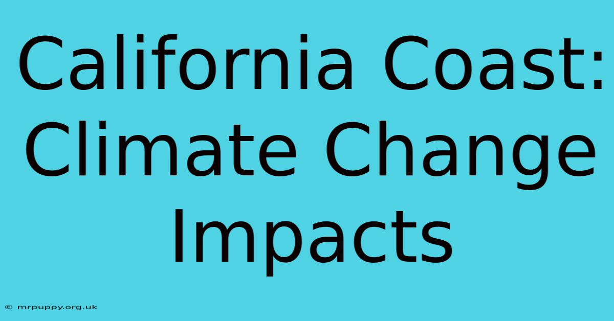 California Coast: Climate Change Impacts