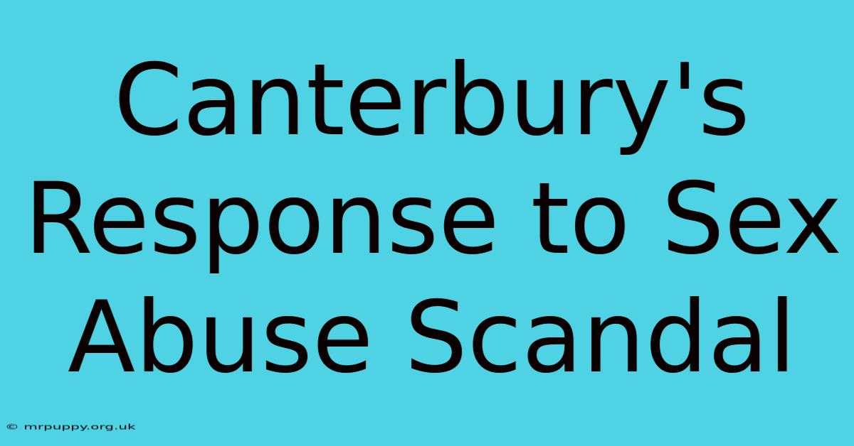 Canterbury's Response To Sex Abuse Scandal