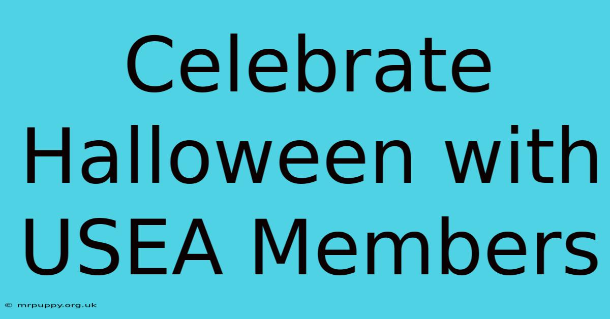 Celebrate Halloween With USEA Members 