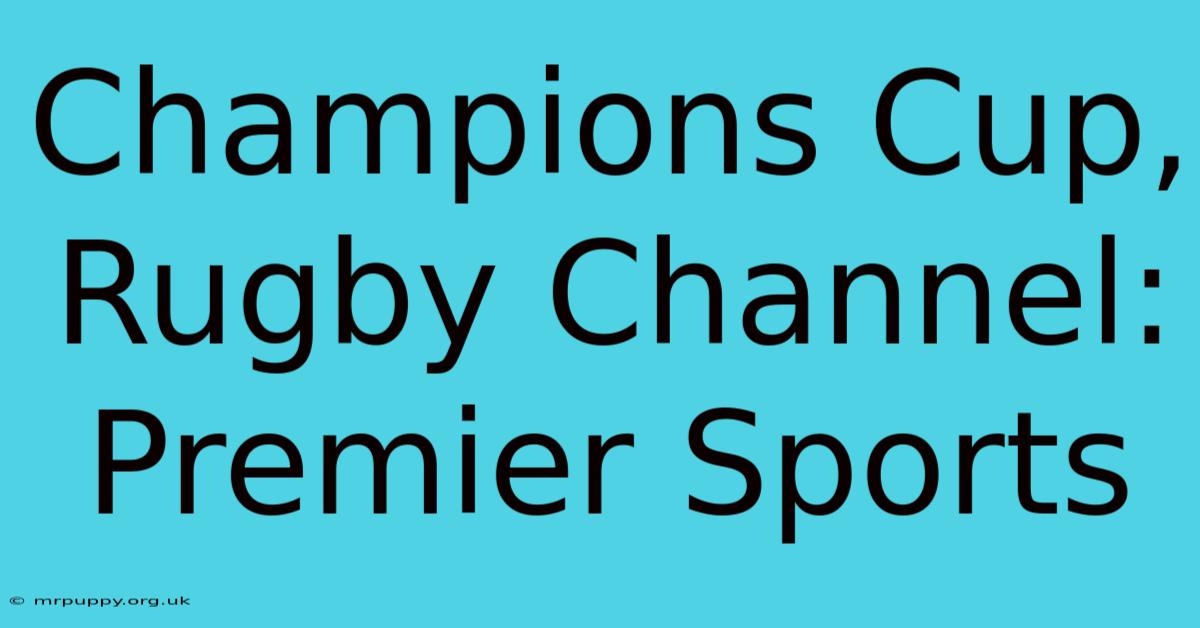 Champions Cup, Rugby Channel: Premier Sports