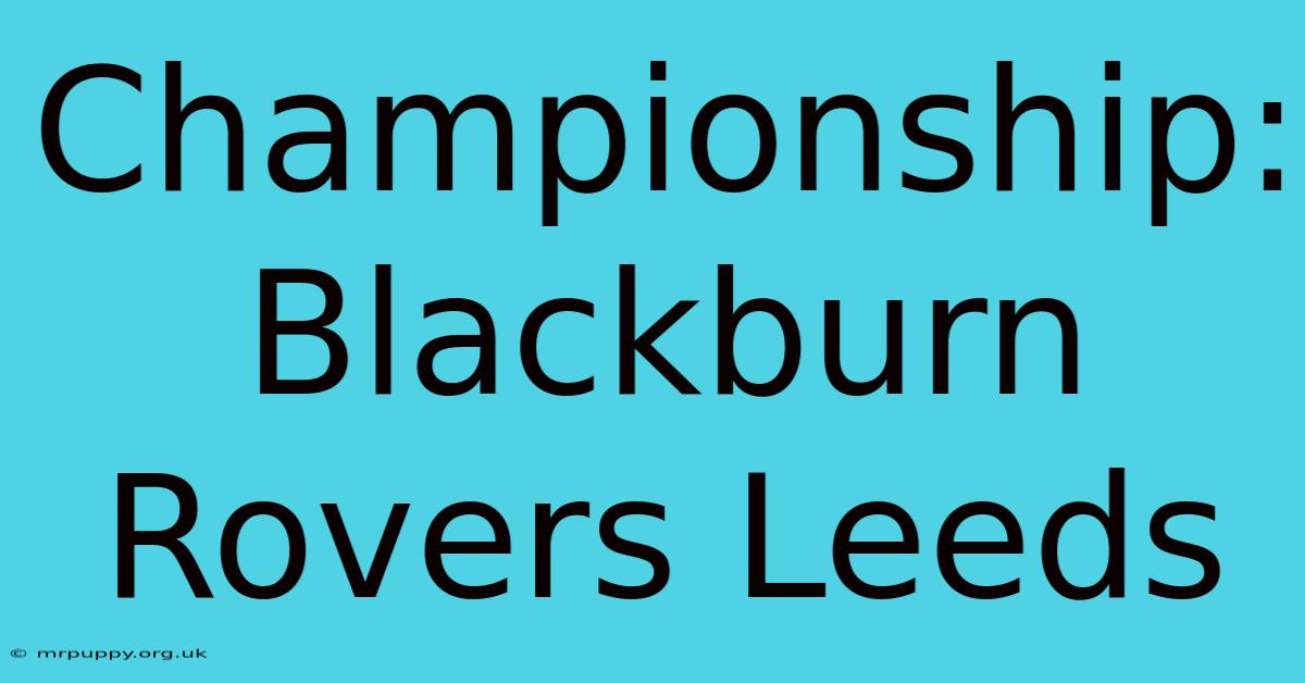 Championship: Blackburn Rovers Leeds