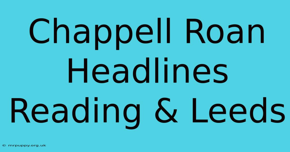 Chappell Roan Headlines Reading & Leeds