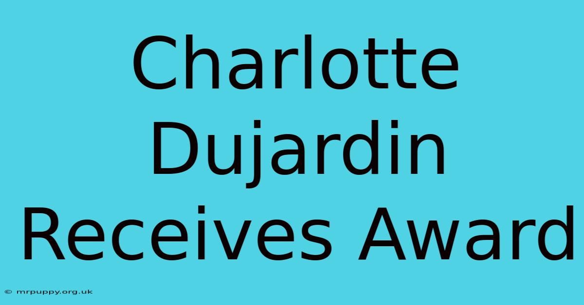 Charlotte Dujardin Receives Award