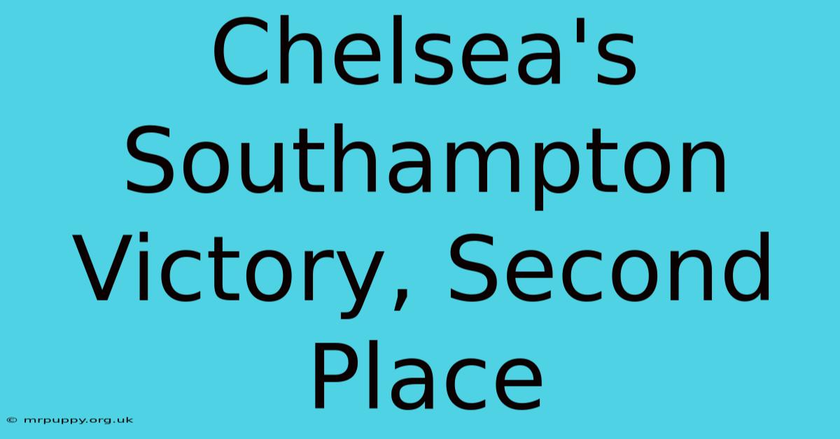 Chelsea's Southampton Victory, Second Place