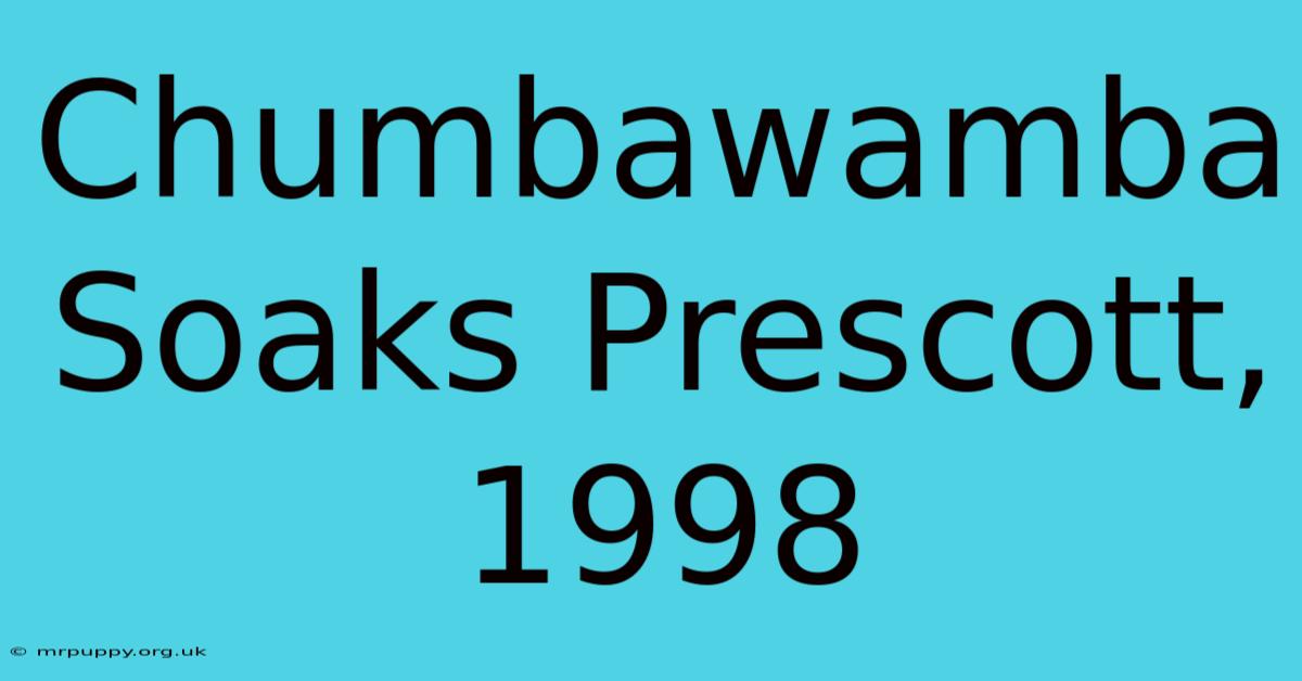 Chumbawamba Soaks Prescott, 1998