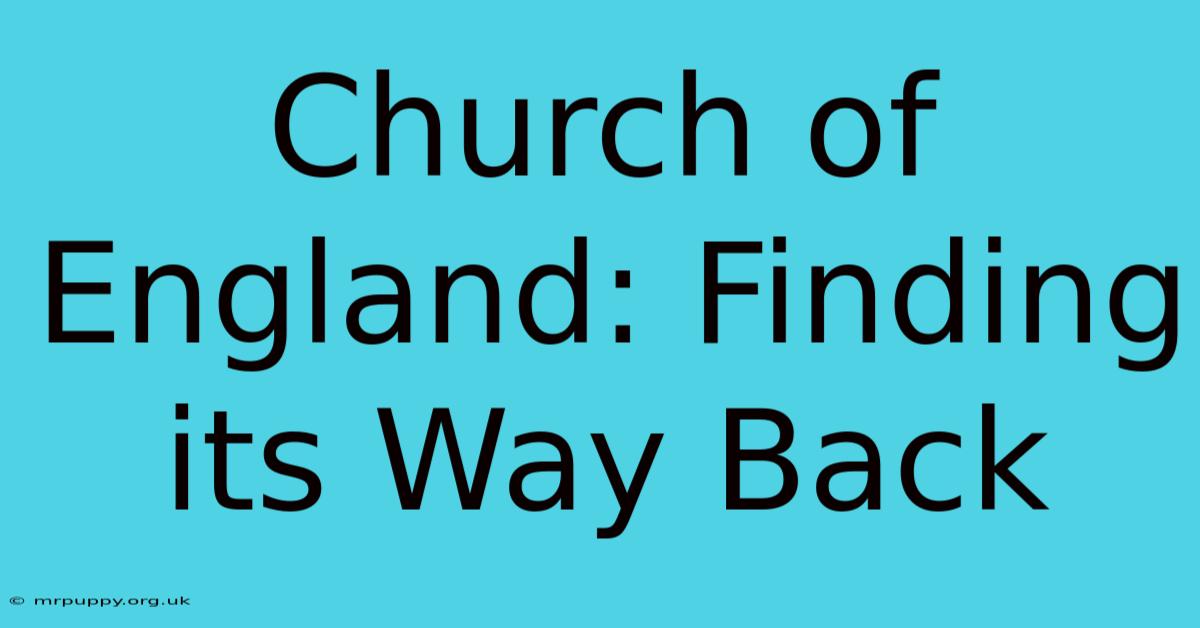 Church Of England: Finding Its Way Back