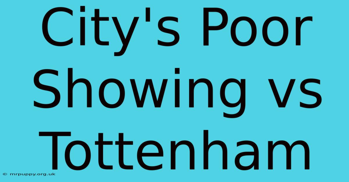 City's Poor Showing Vs Tottenham