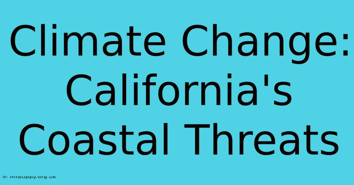 Climate Change: California's Coastal Threats