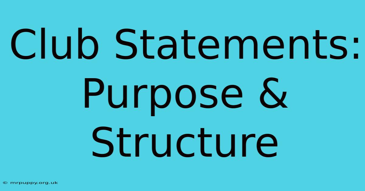 Club Statements: Purpose & Structure 