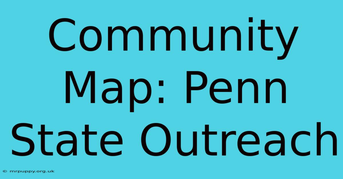 Community Map: Penn State Outreach