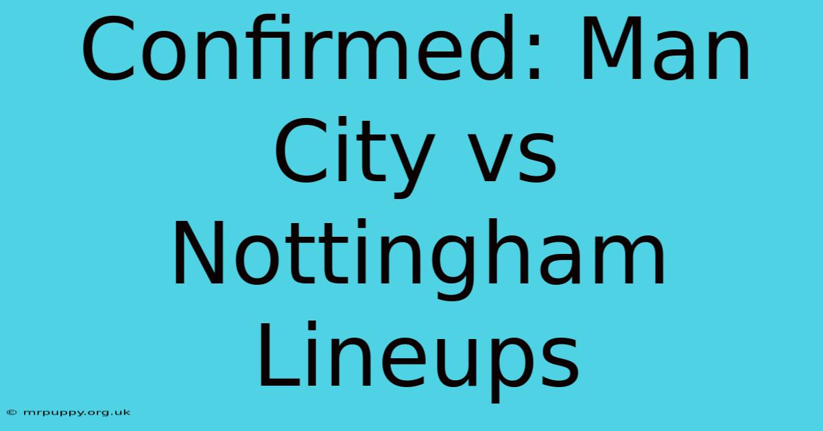 Confirmed: Man City Vs Nottingham Lineups