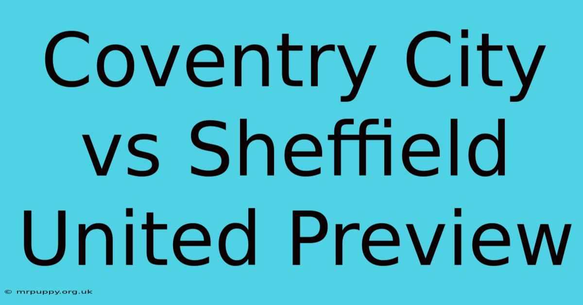 Coventry City Vs Sheffield United Preview