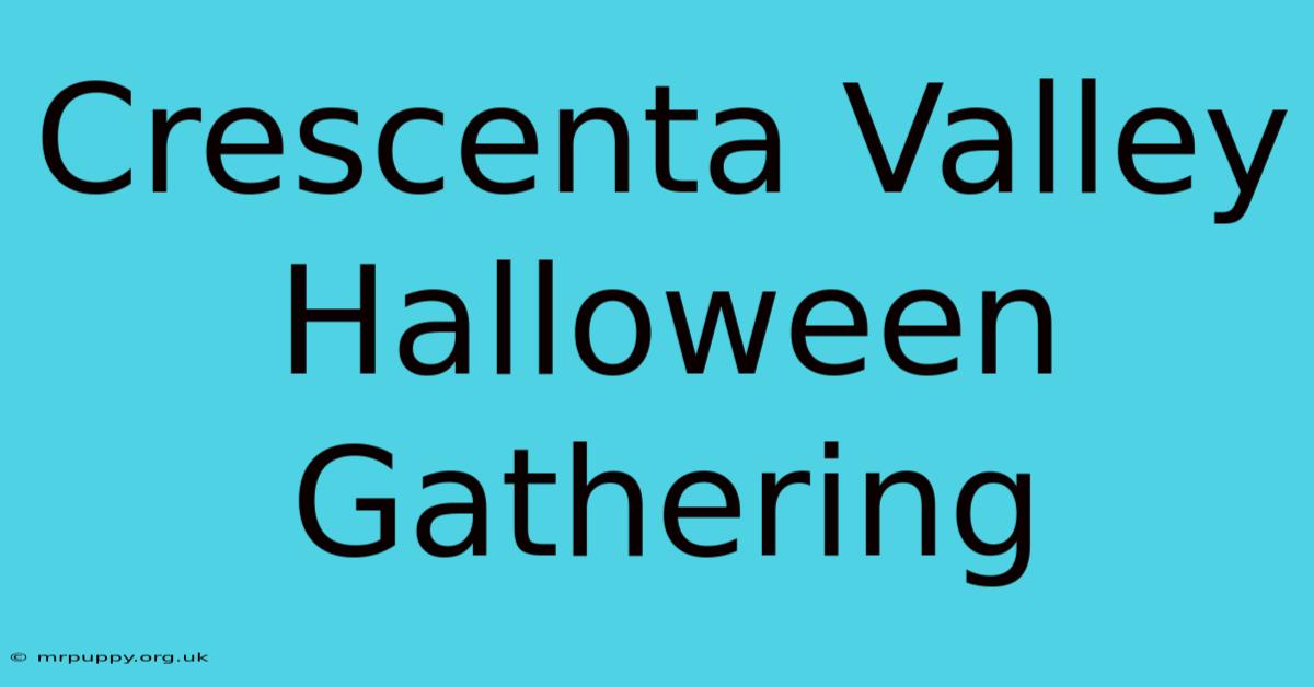 Crescenta Valley Halloween Gathering