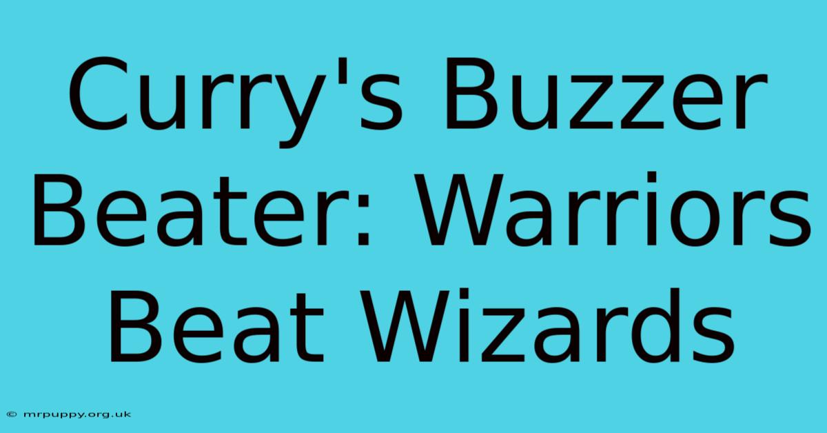 Curry's Buzzer Beater: Warriors Beat Wizards