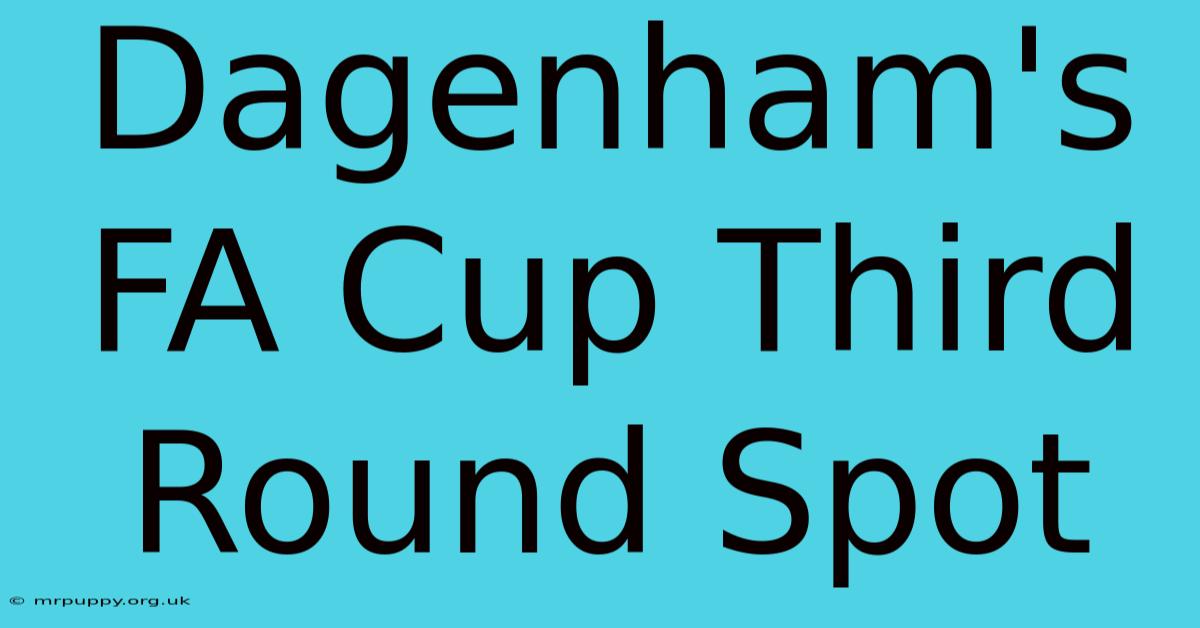 Dagenham's FA Cup Third Round Spot