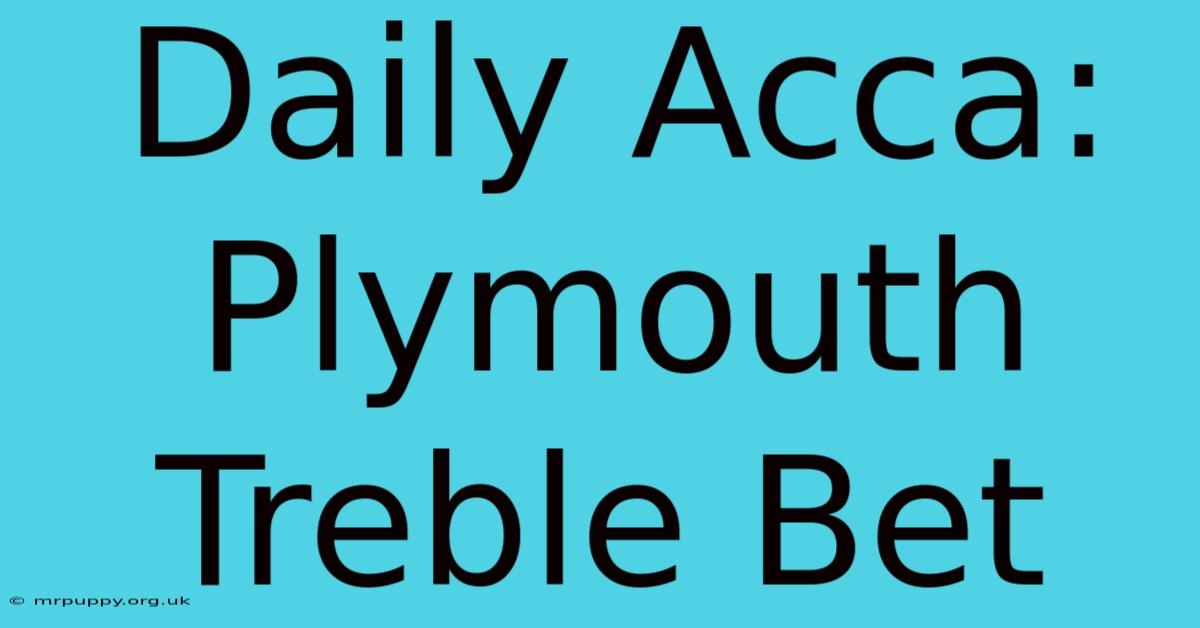 Daily Acca: Plymouth Treble Bet