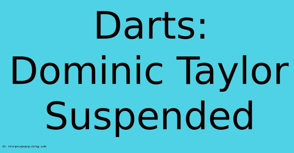 Darts: Dominic Taylor Suspended