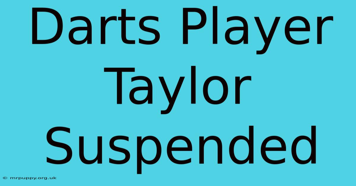 Darts Player Taylor Suspended