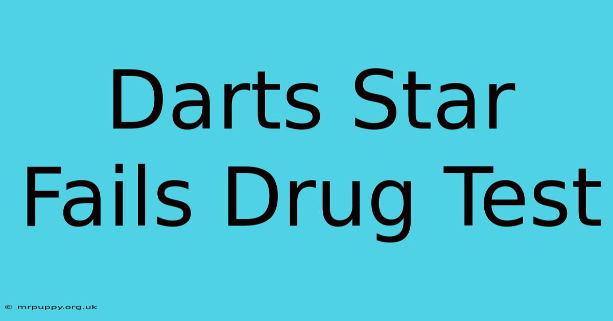 Darts Star Fails Drug Test