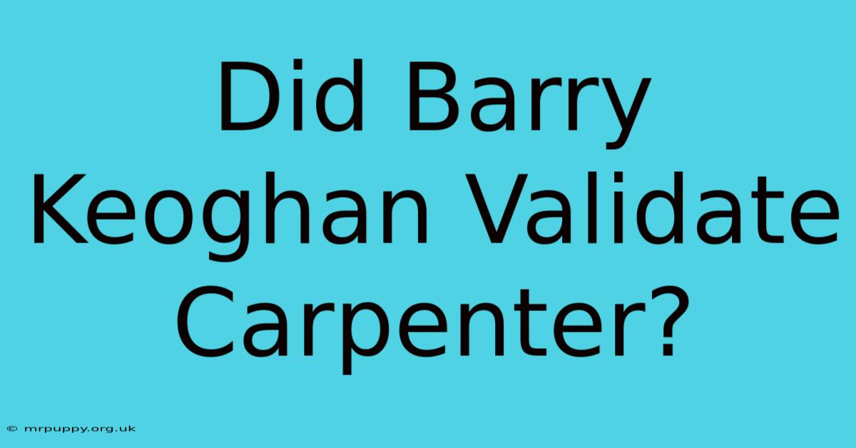 Did Barry Keoghan Validate Carpenter?