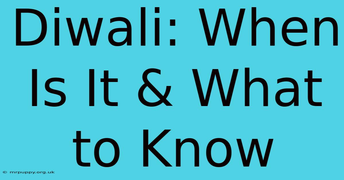 Diwali: When Is It & What To Know