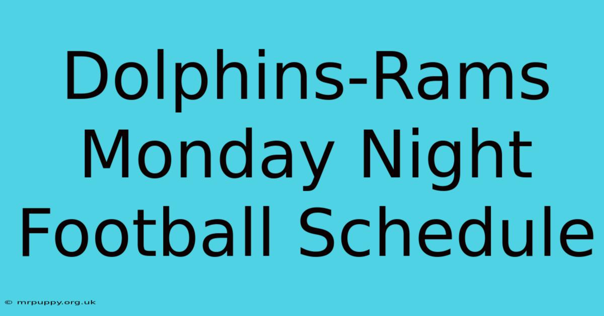 Dolphins-Rams Monday Night Football Schedule