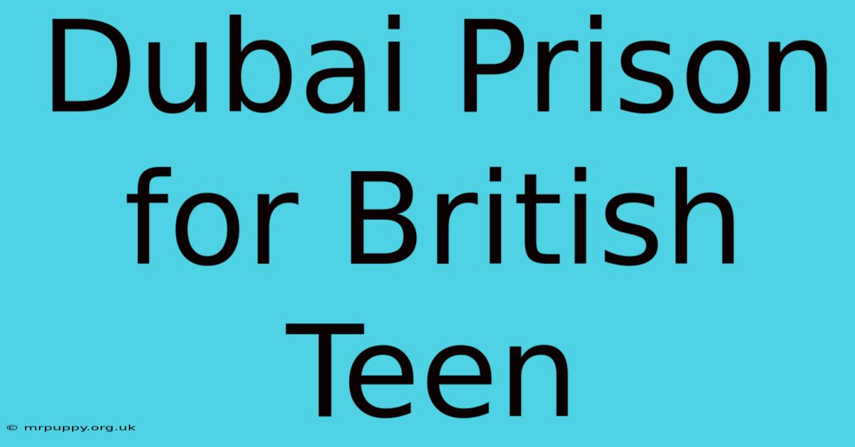 Dubai Prison For British Teen