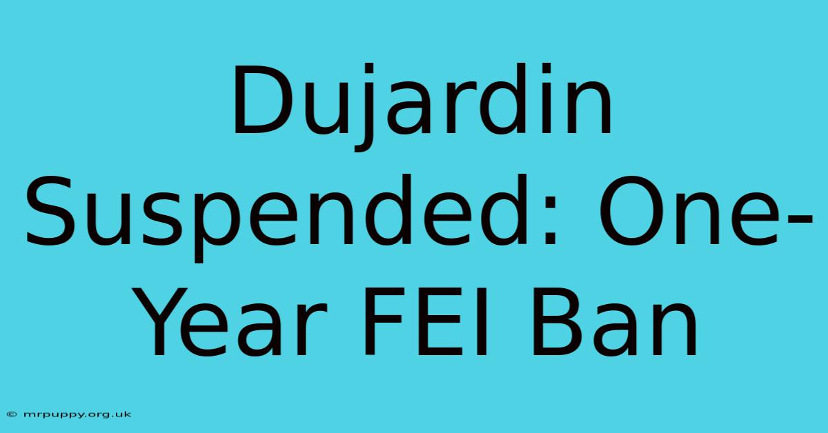 Dujardin Suspended: One-Year FEI Ban