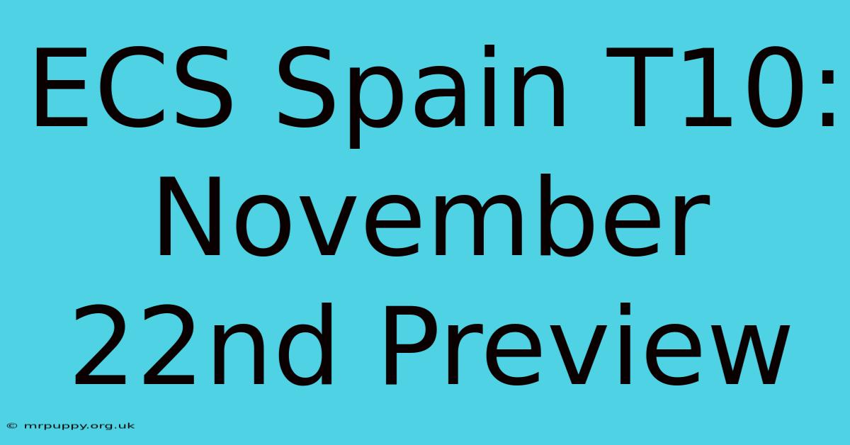 ECS Spain T10: November 22nd Preview