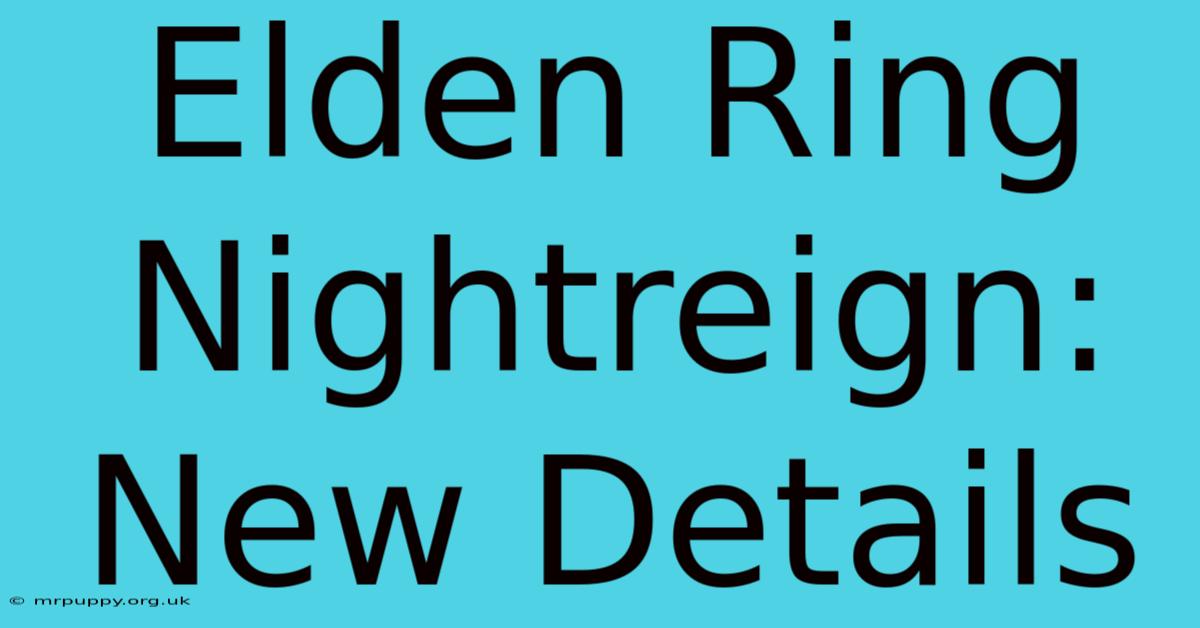 Elden Ring Nightreign: New Details