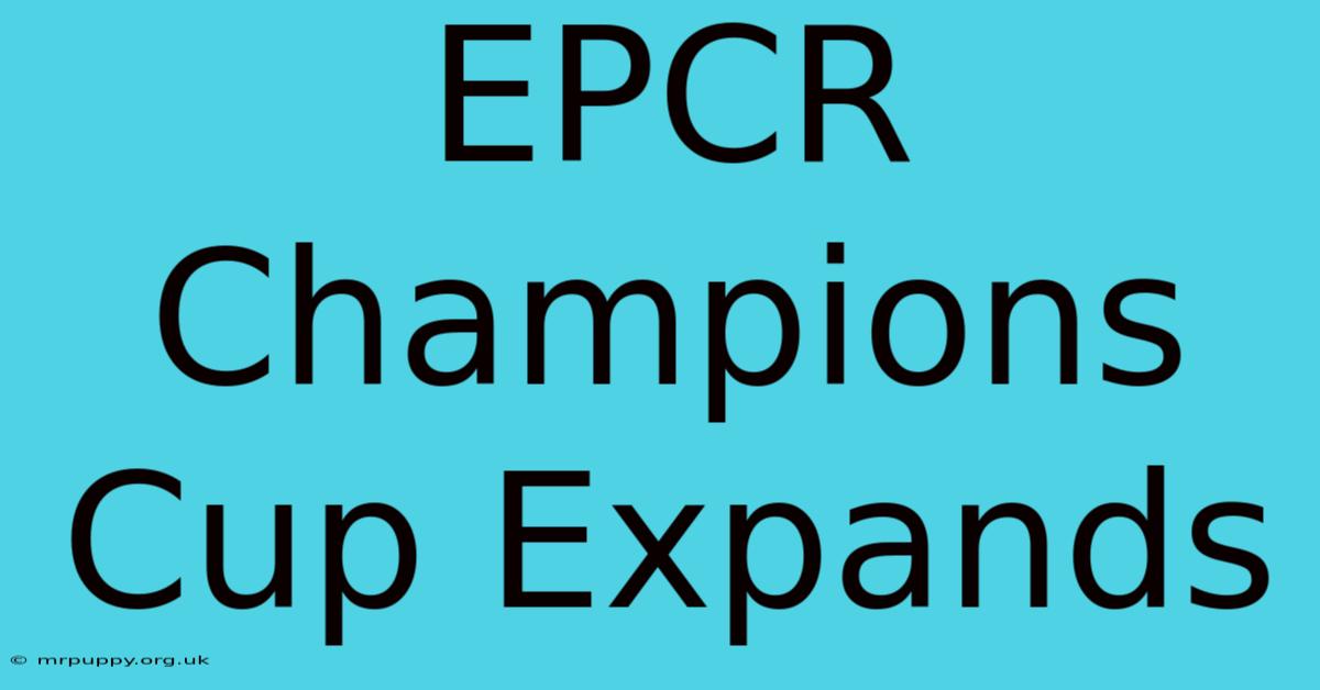 EPCR Champions Cup Expands