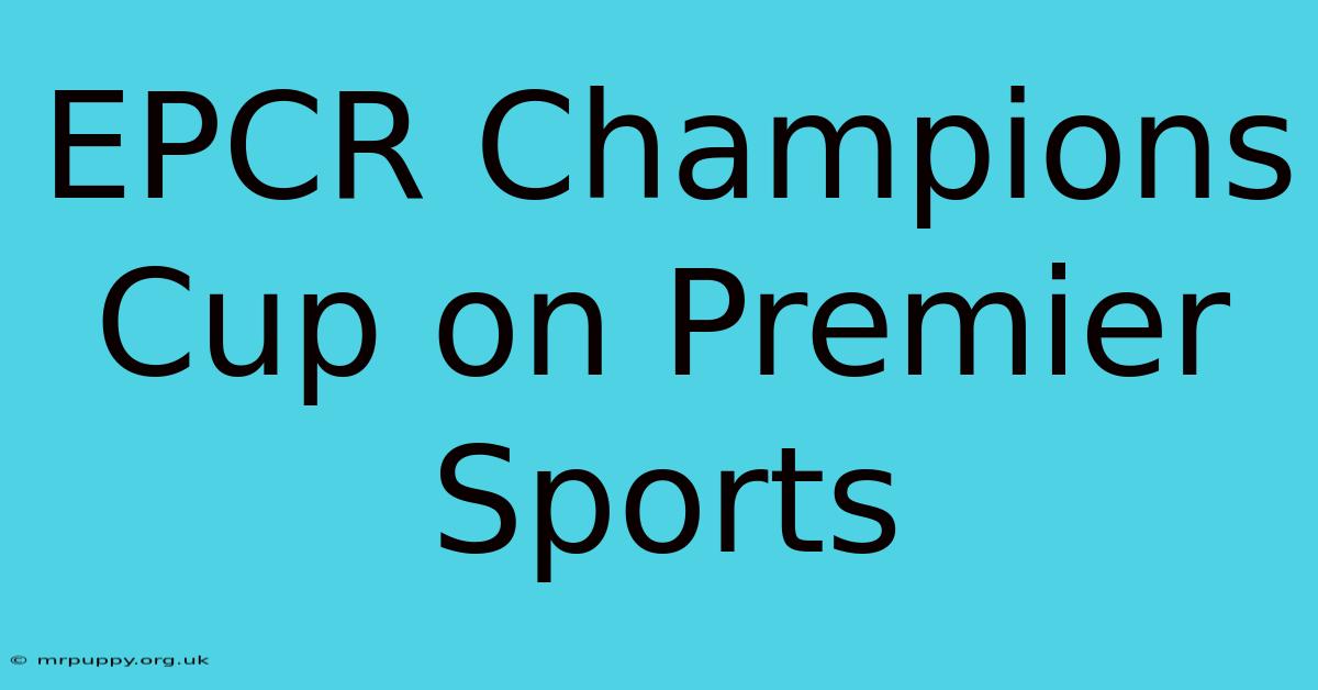 EPCR Champions Cup On Premier Sports