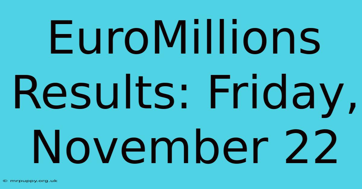 EuroMillions Results: Friday, November 22