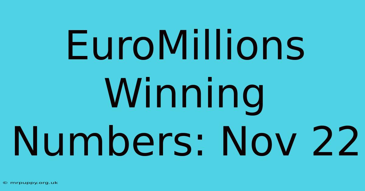 EuroMillions Winning Numbers: Nov 22