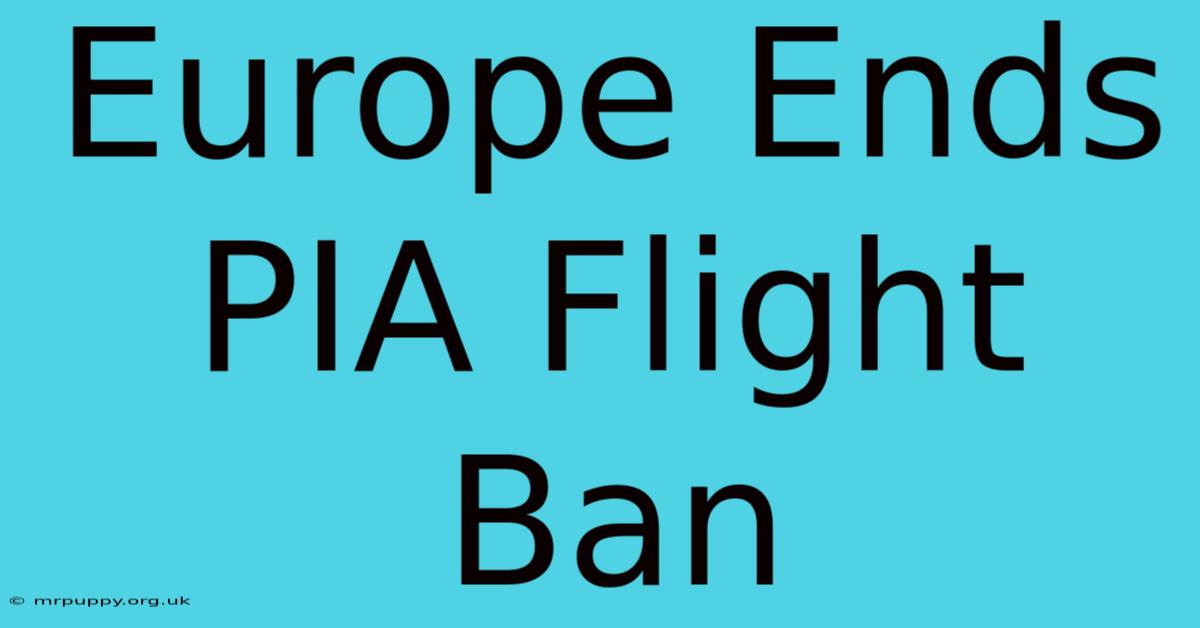 Europe Ends PIA Flight Ban