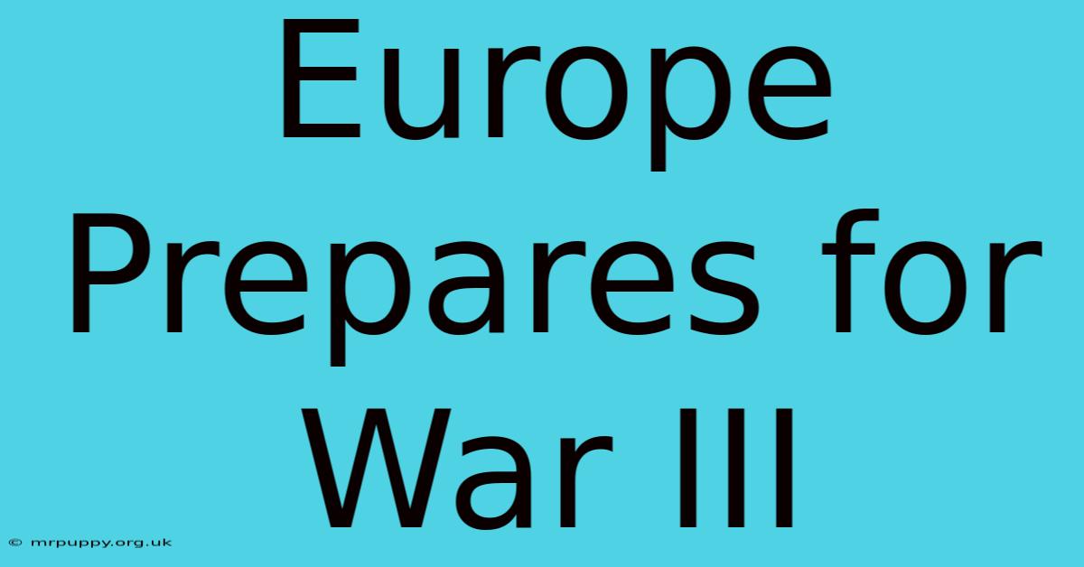 Europe Prepares For War III