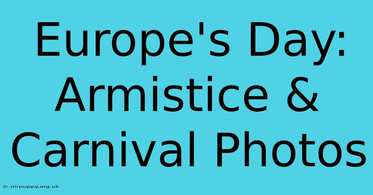 Europe's Day: Armistice & Carnival Photos