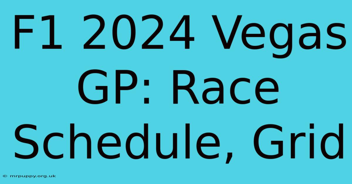 F1 2024 Vegas GP: Race Schedule, Grid