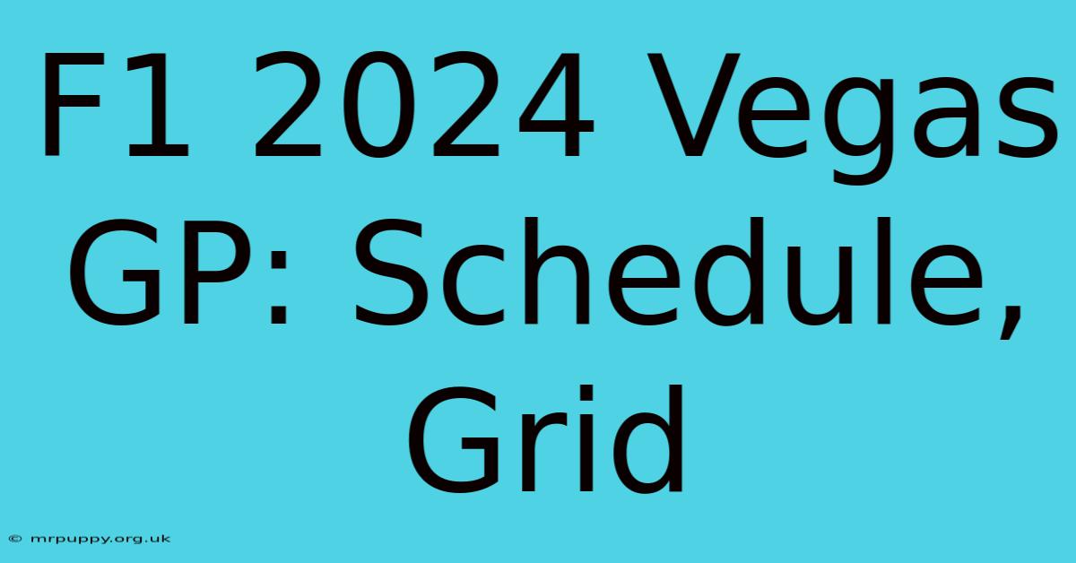 F1 2024 Vegas GP: Schedule, Grid