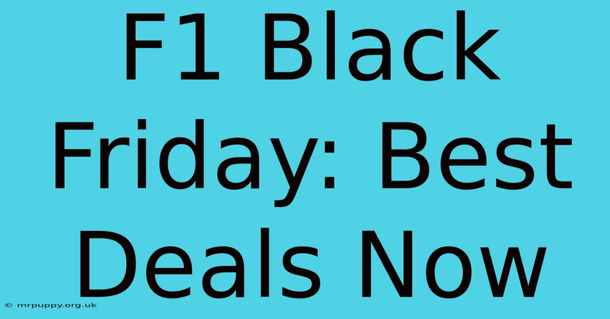 F1 Black Friday: Best Deals Now