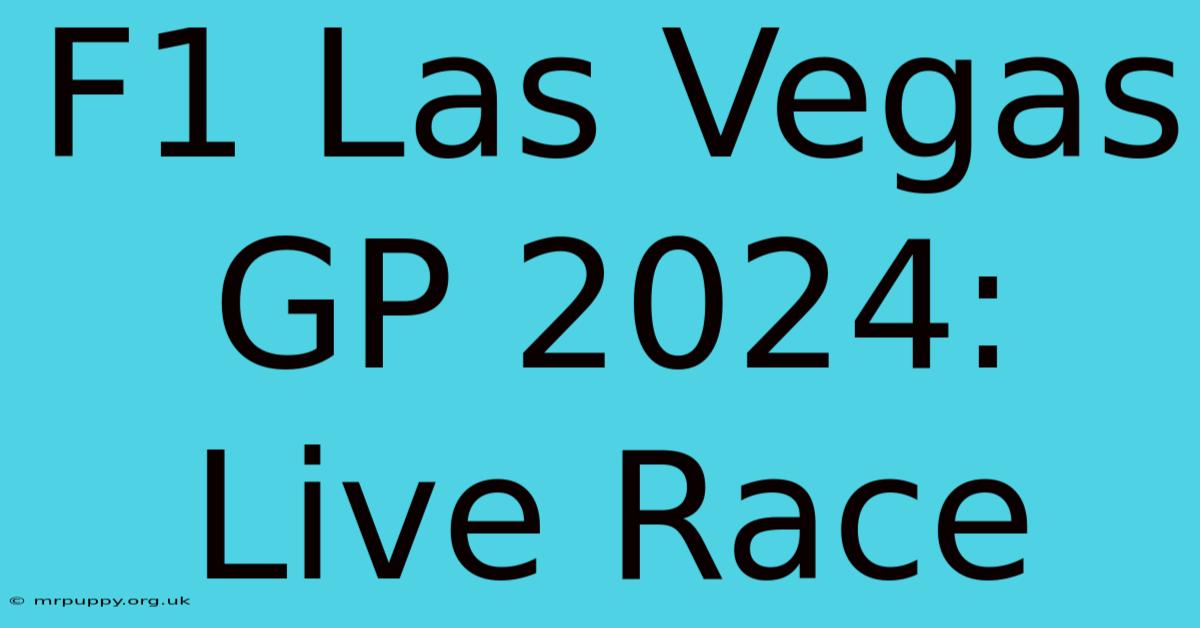 F1 Las Vegas GP 2024: Live Race