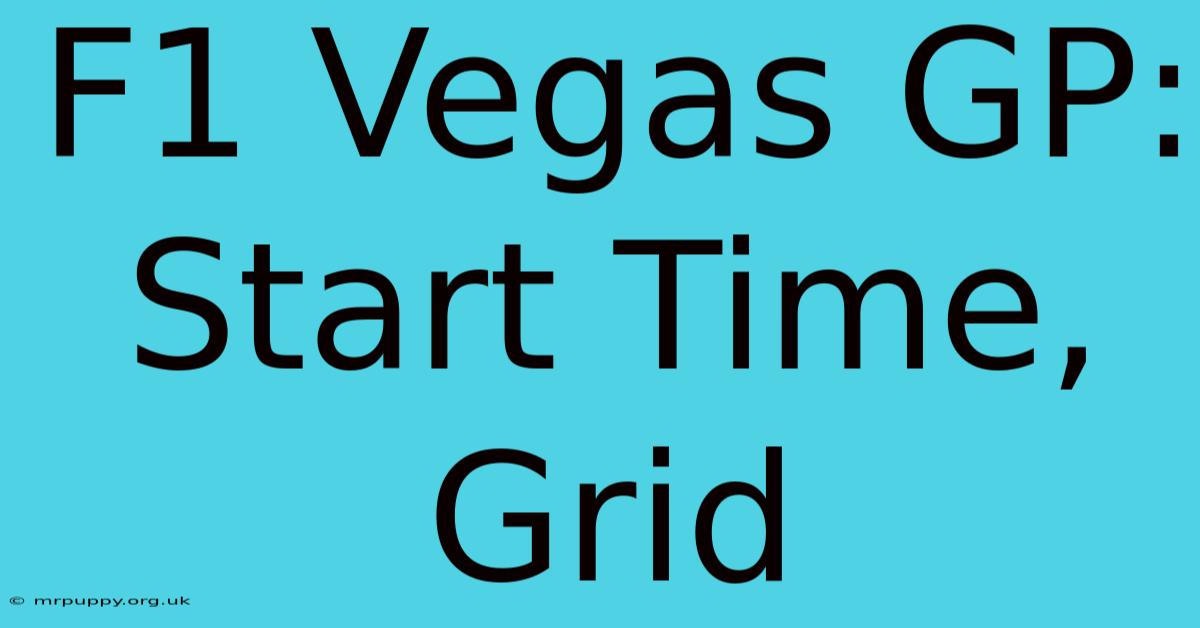 F1 Vegas GP: Start Time, Grid