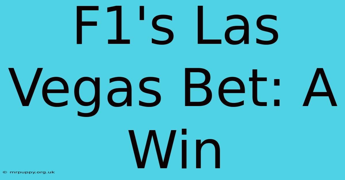 F1's Las Vegas Bet: A Win