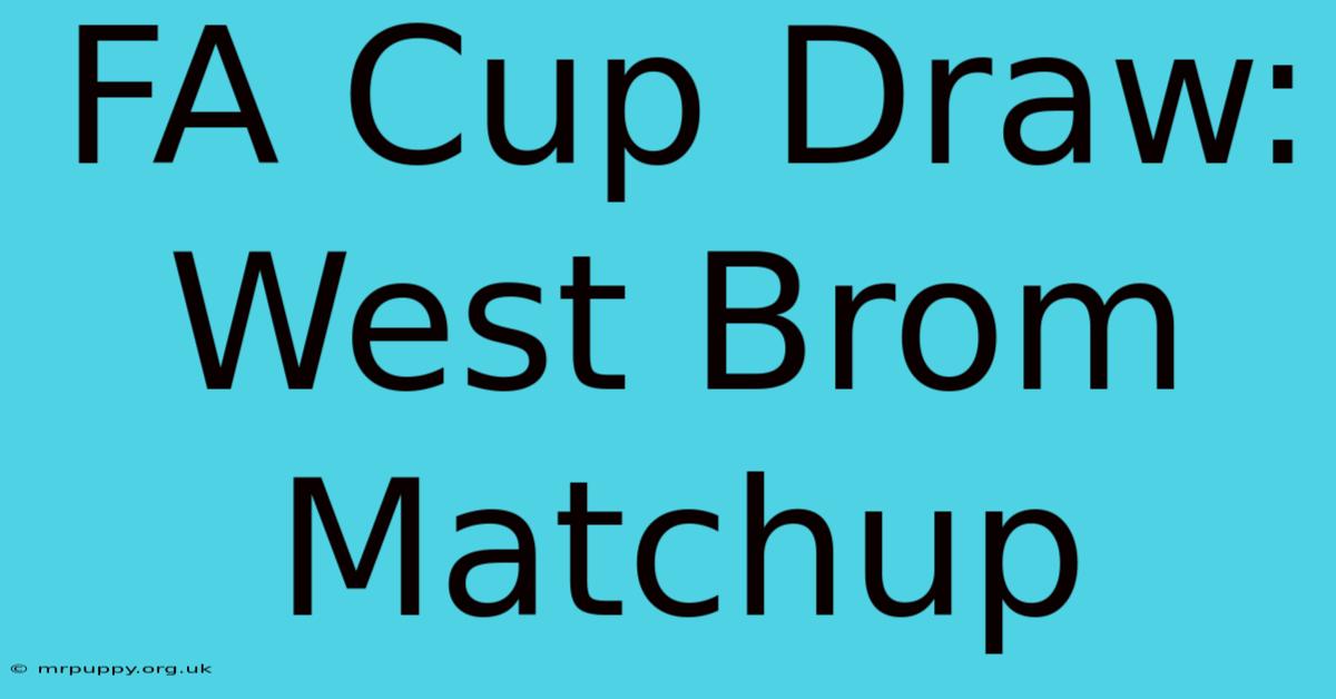 FA Cup Draw: West Brom Matchup