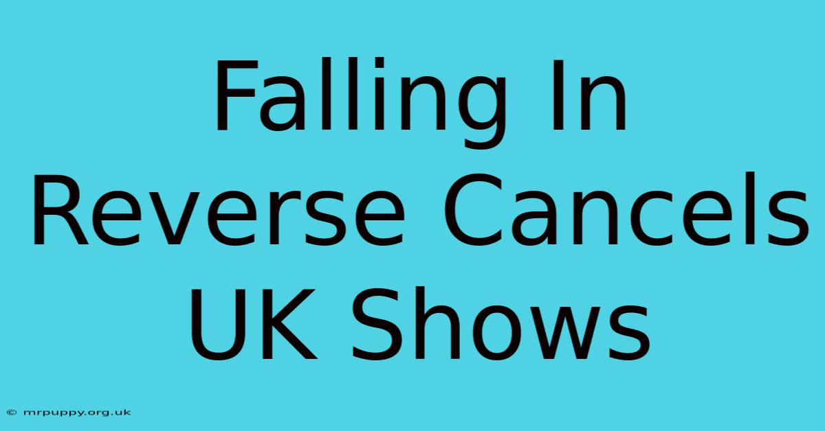 Falling In Reverse Cancels UK Shows