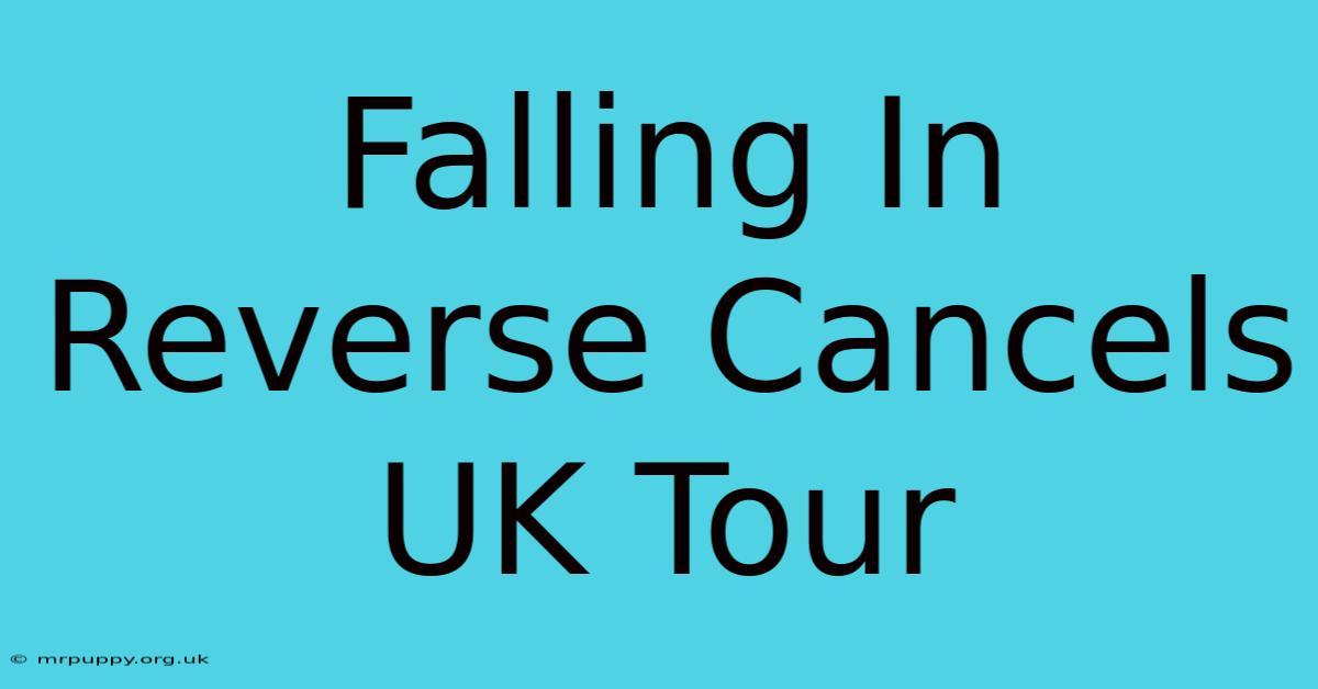 Falling In Reverse Cancels UK Tour