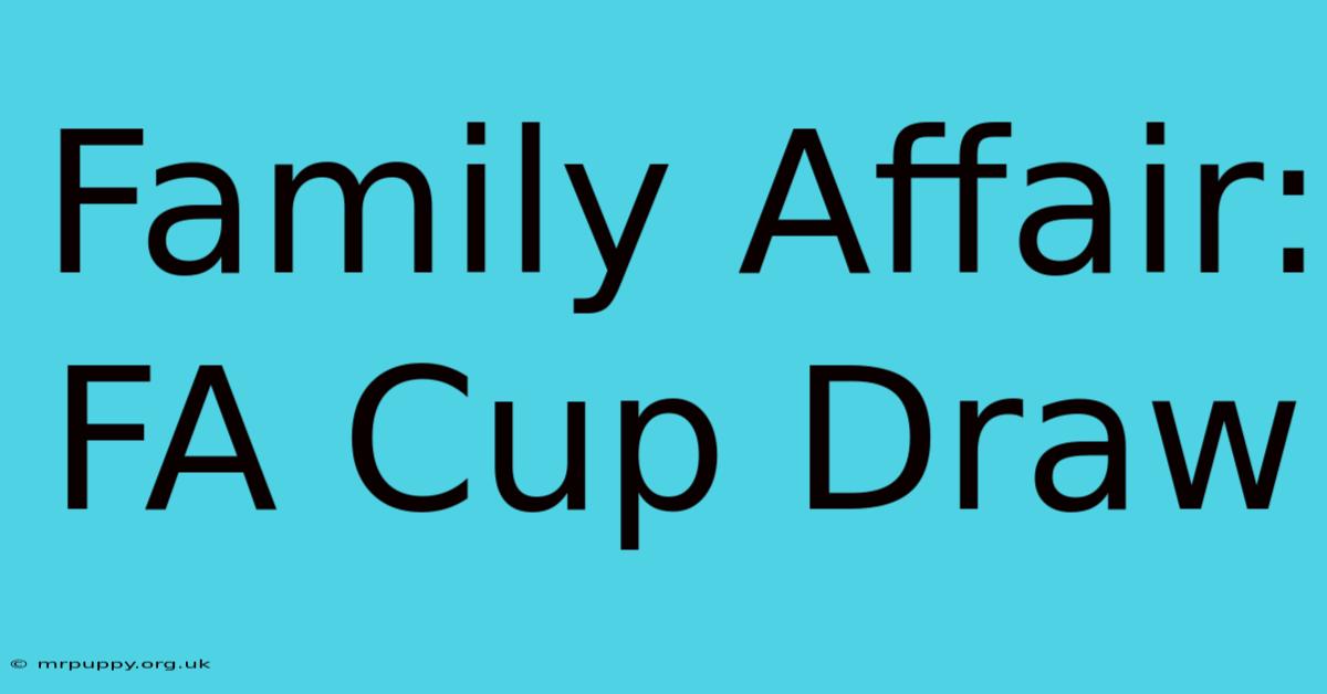 Family Affair: FA Cup Draw