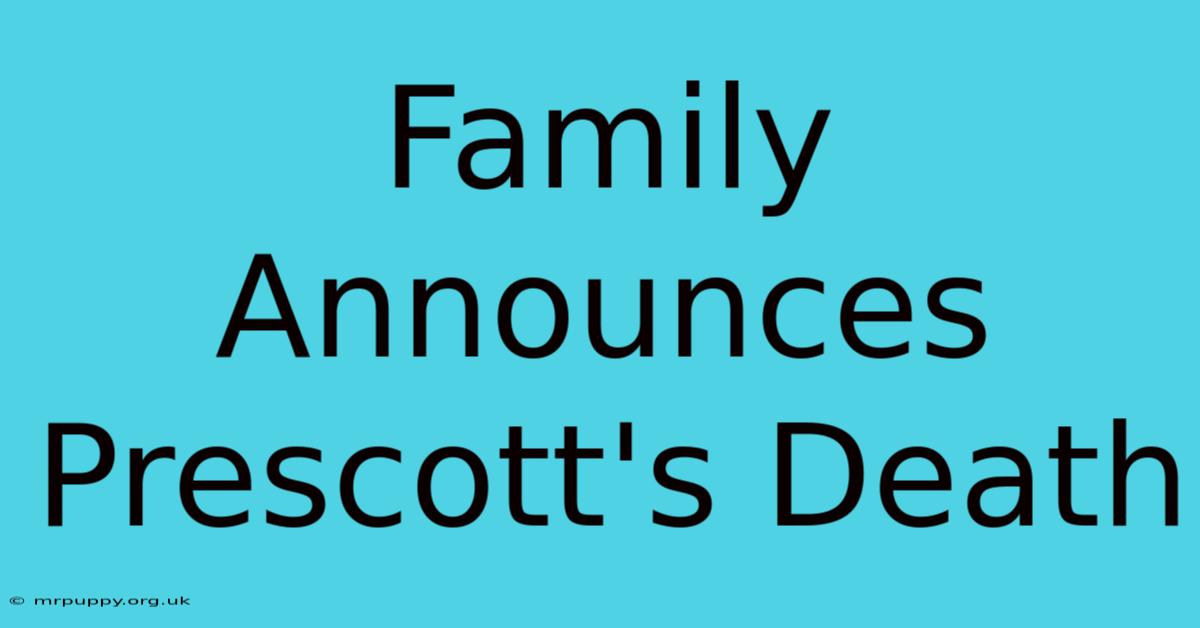 Family Announces Prescott's Death