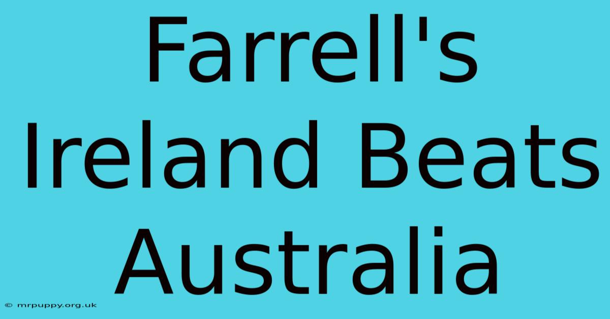 Farrell's Ireland Beats Australia